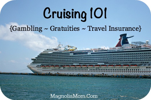 Cruising101-GamblingGratuitiesTravelInsurance