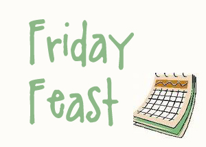 Friday Feast #14